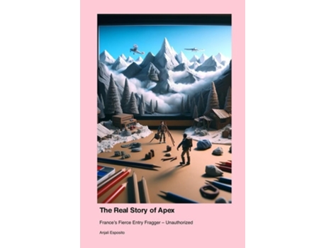 Livro The Real Story of Apex Frances Fierce Entry Fragger - Unauthorized de Anjali Esposito (Inglês)