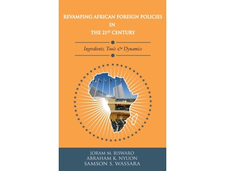 Livro Revamping African Foreign Policies in the 21st Century Joram M Biswaro, Abraham K Nyuon et al. (Inglês)