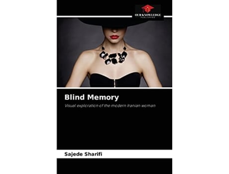 Livro Blind Memory Visual exploration of the modern Iranian woman de Sajede Sharifi (Inglês)