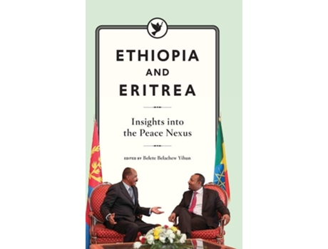 Livro Ethiopia And Eritrea Insights Into The Peace Nexus De Belete Belachew Yihun (inglês - Capa Dura)