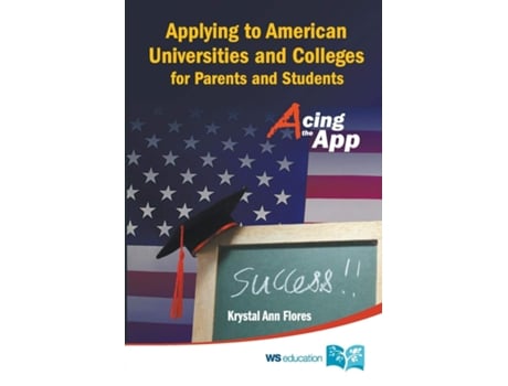 Livro Applying To American Universities And Colleges For Parents And Students Acing The App de Krystal Ann Flores (Inglês)