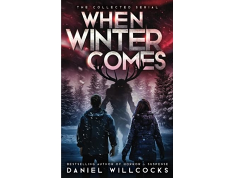 Livro When Winter Comes An Apocalyptic Horror Thriller collected Edition soft Cover de Willcocks Daniel (Inglês)
