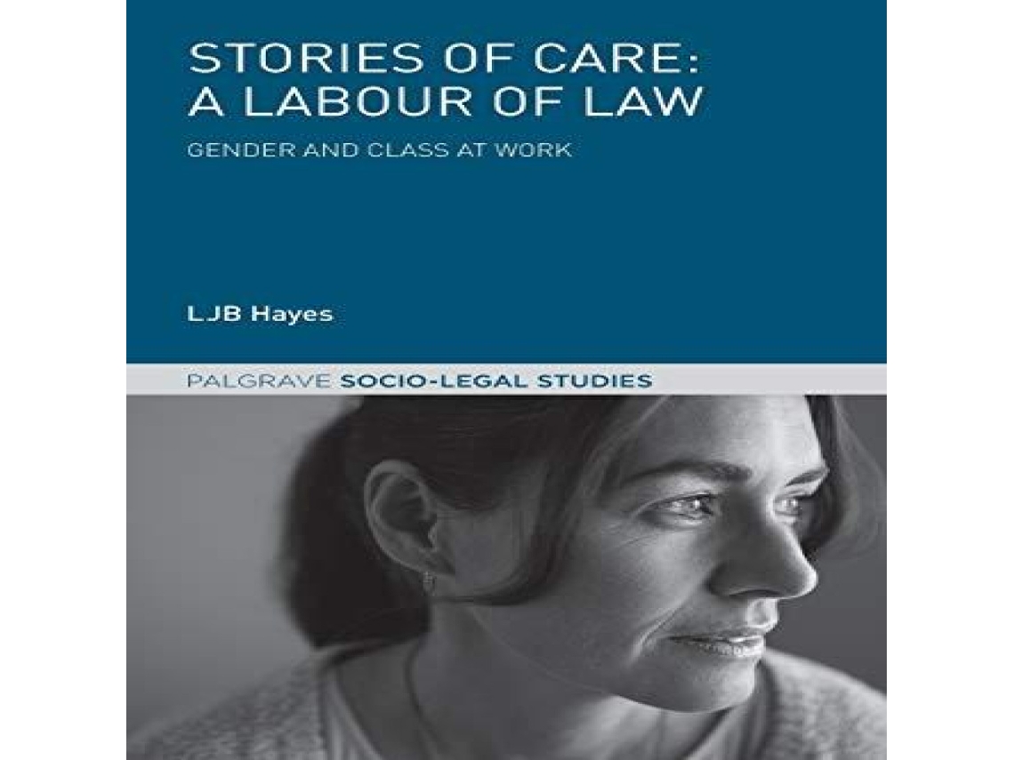 Livro Stories of Care A Labour of Law Gender and Class at Work de LJB Hayes (Inglês)