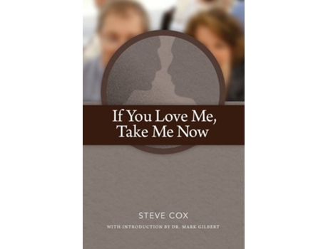Livro If You Love Me Take Me Now de Steve Cox (Inglês)