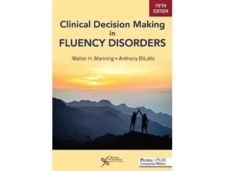 Livro Clinical Decision Making in Fluency Disorders de Walter H Manning e Anthony Dilollo (Inglês)