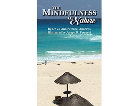 Livro The Mindfulness Of Nature De Jo-ann Petrucci Andrews (inglês - Capa Dura)