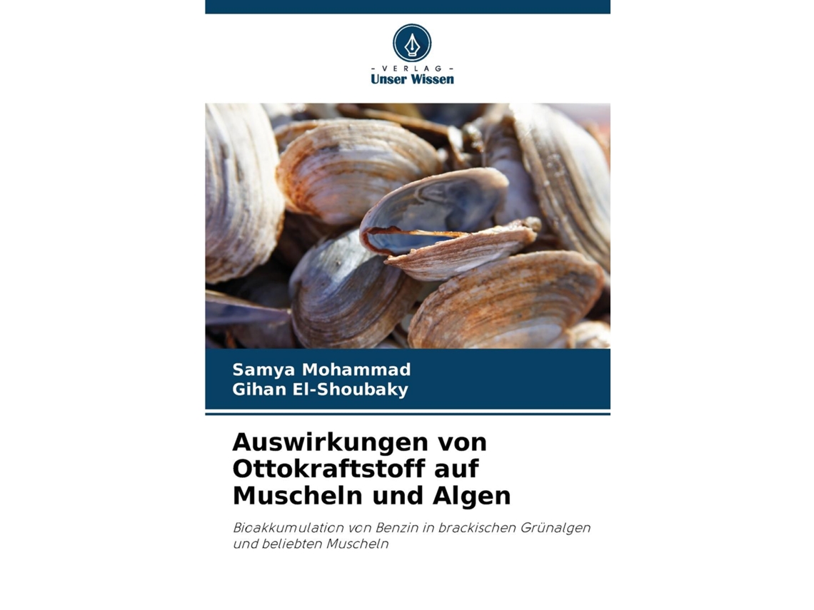 Livro Auswirkungen von Ottokraftstoff auf Muscheln und Algen de Samya Mohammad (Inglês)