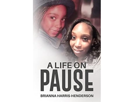 Livro A Life on Pause de Brianna D HarrisHenderson (Inglês)