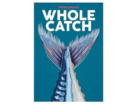 Livro Whole Catch De Aishling Moore (inglês - Capa Dura)