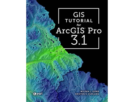 Livro GIS Tutorial for ArcGIS Pro 3.1 de Wilpen L Gorr e Kristen S Kurland (Inglês)