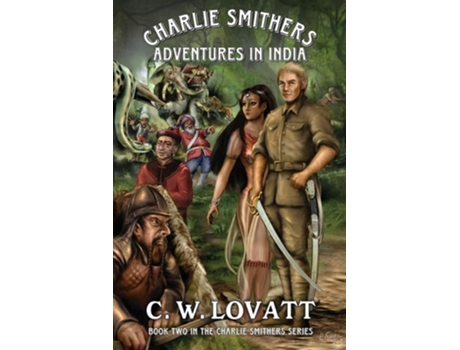Livro Charlie Smithers Adventures In India De C W Lovatt (inglês)