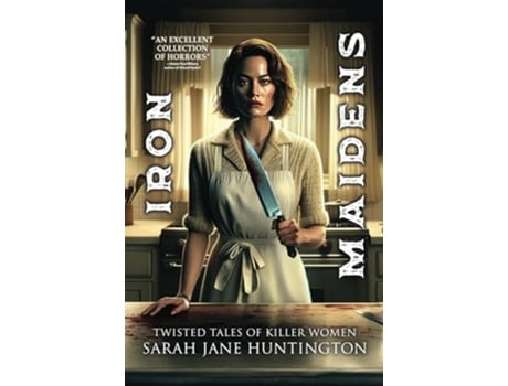Livro Iron Maidens de Sarah Jane Huntington e Velox Books (Inglês)