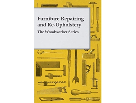 Livro Furniture Repairing and ReUpholstery The Woodworker Series de Anon (Inglês)