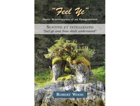 Livro Quotfeel Yequot Poetic Reminiscence Of An Octogenarian De Robert Wood (inglês)