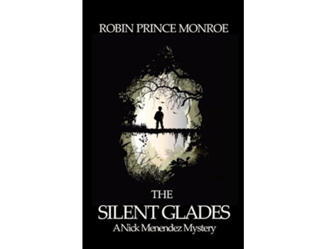 Livro The Silent Glades A Nick Menendez Mystery de Robin Prince Monroe (Inglês)