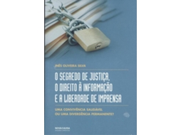 Livro Segredo De Justiça, O Direito A Informaçao E Liberdade Imprensa de Ines Oliveira Silva (Português)