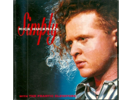 Cd Simply, Mick Hucknall With The Frantic Elevators Merlin Records