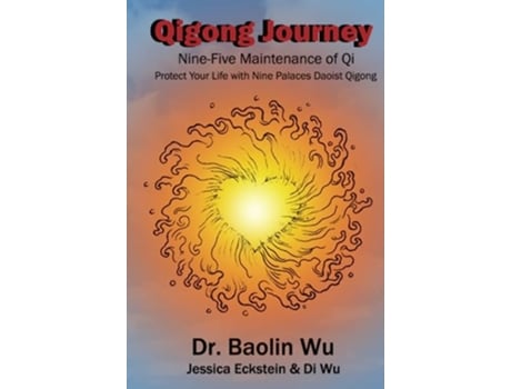 Livro Qigong Journey NineFive Maintenance of Qi de Baolin Wu Jessica Eckstein Di Wu (Inglês)