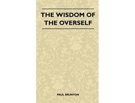 Livro The Wisdom Of The Overself de Paul Brunton (Inglês)