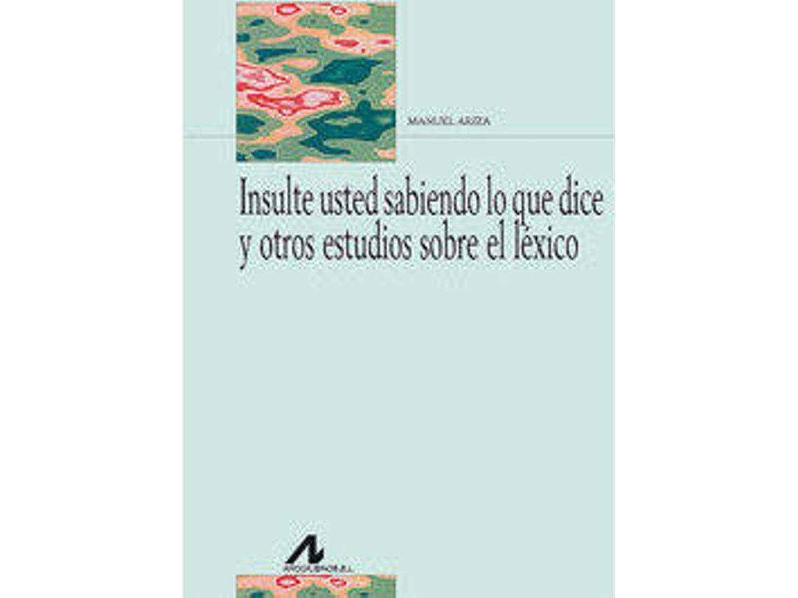 Livro Insulte Usted Sabiendo Lo Que Dice Y Otros Estudios de Manuel Ariza (Espanhol)