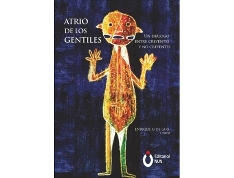 Livro Atrio De Los Gentiles. Un Diálogo Entre Creyentes Y No Creyentes De Enrique José García De La Garza (inglês)