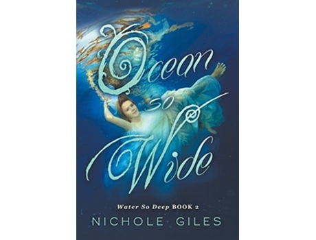 Livro Ocean So Wide Water So Deep Book 2 De Nichole Giles (inglês - Capa Dura)