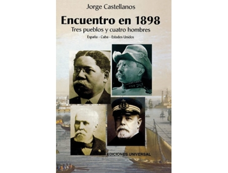 Livro ENCUENTRO EN 1898. TRES PUEBLOS Y CUATRO HOMBRE de Jorge Castellanos (Inglês)
