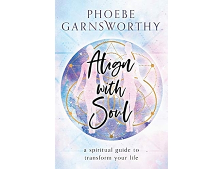 Livro Align with Soul de Phoebe Garnsworthy (Inglês)