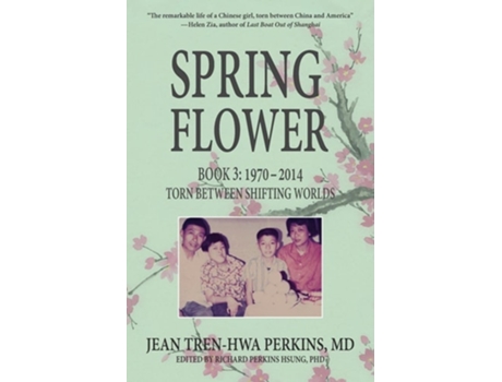 Livro Spring Flower Book 3 Torn Between Shifting Worlds De Jean Tren-hwa Perkins (inglês)