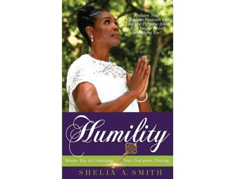 Livro Humility Master Key To Unlocking Your God-given Destiny De Smith, Shelia Et Al. (inglês)
