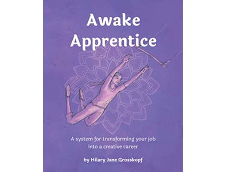 Livro Awake Apprentice Black White Edition A System for Transforming Your Job into a Creative Career de Hilary Jane Grosskopf (Inglês)