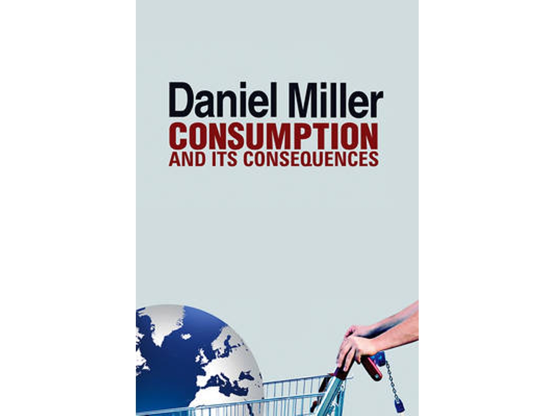Livro Consumption and Its Consequences de Daniel Miller (Inglês)