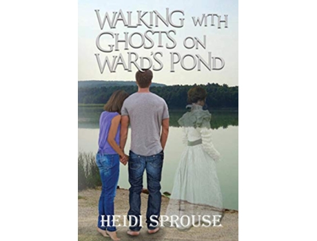 Livro Walking with Ghosts on Wards Pond de Heidi Sprouse (Inglês)