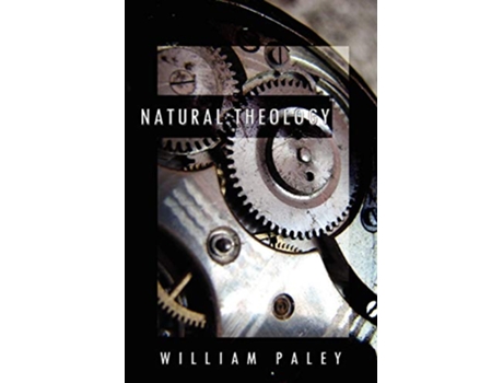Livro Natural Theology or Evidences of the Existence and Attributes of the Deity Collected from the Appearances of Nature de William Paley (Inglês)