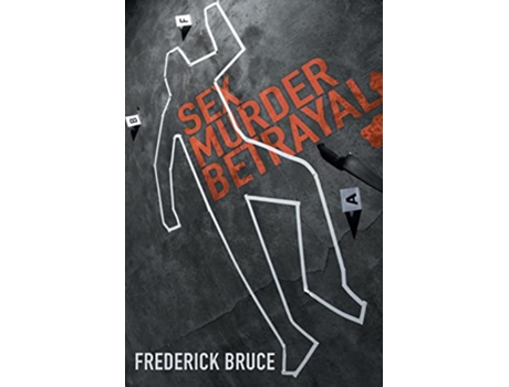 Livro Sex Murder Betrayal Revised de Frederick Bruce (Inglês)