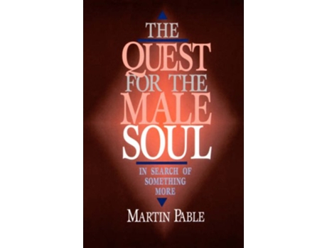 Livro The Quest for the Male Soul In Search of Something More de Martin Pable (Inglês)