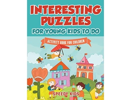 Livro Interesting Puzzles for Young Kids To Do Activity Book for Children de Speedy Kids (Inglês)