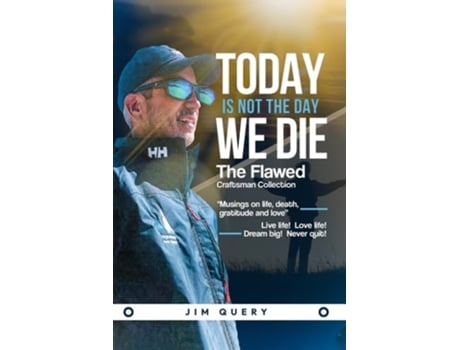 Livro Today is NOT the Day We Die de Jim Query (Inglês)