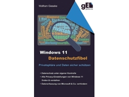 Livro Windows 11 Datenschutzfibelalle Datenschutzeinstellungen Finden Und Optimal Einstellen De Wolfram Gieseke (alemão)