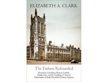 Livro the fathers refounded de elizabeth a. clark (inglês)