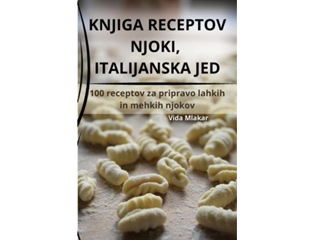 Livro KNJIGA RECEPTOV NJOKI, ITALIJANSKA JED de Vida Mlakar (Inglês)
