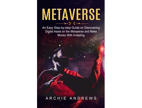 Livro Metaverse An Easy Step-by-step Guide On Discovering De Archie Andrews (inglês)