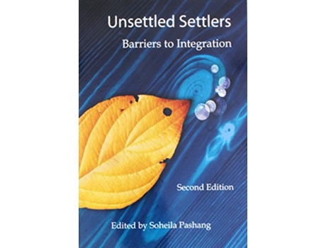 Livro Unsettled Settlers Barriers to Integration 2nd ed de Pashang Soheila (Inglês)