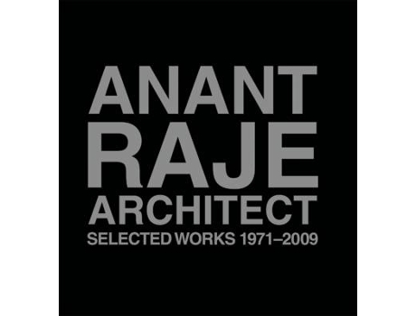 Livro anant raje architect - selected works, 1971-2009 de shubhra raje,amita raje (inglês)