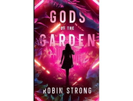 Livro Gods Of The Garden A Coming-of-age Novel De Robin Strong (inglês)