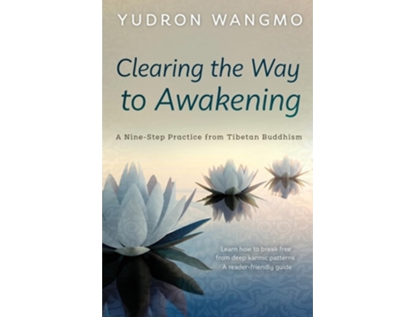 Livro Clearing the Way to Awakening A Nine Step Practice from Tibetan Buddhism de Yudron Wangmo (Inglês)