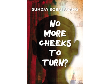 Livro No More Cheeks to Turn? de Sunday Bobai Agang (Inglês)