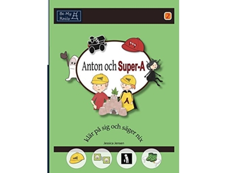 Livro Anton Och Super-a Klär På Sig Och Säger Nix Vardagsfärdigheter För Barn Med Autism Och Adhd De Jessica Jensen (sueco - Capa Dura)