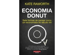 Livro Economia Donut. Sete Formas De Pensar Como Um Economista Do Século Xxi de Kate Raworth (Português)