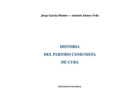 Livro HISTORIA DEL PARTIDO COMUNISTA DE CUBA Spanish Edition de JORGE GARCIA MONTES ANTONIO ALONSO AVILA (Espanhol)